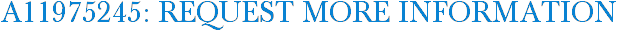 A11975245: Request More Information