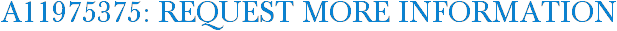 A11975375: Request More Information
