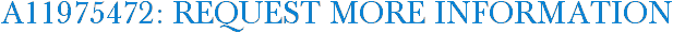 A11975472: Request More Information
