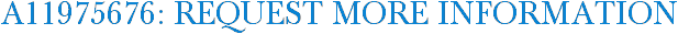 A11975676: Request More Information