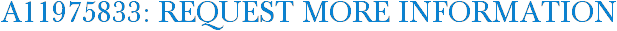 A11975833: Request More Information