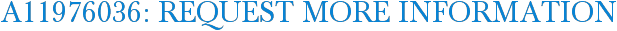 A11976036: Request More Information