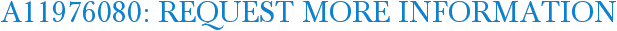 A11976080: Request More Information