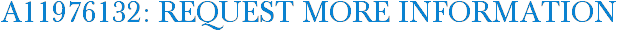A11976132: Request More Information