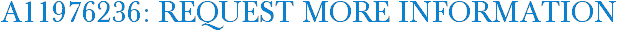 A11976236: Request More Information