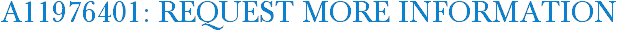A11976401: Request More Information