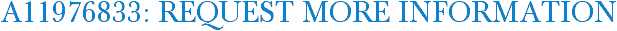 A11976833: Request More Information