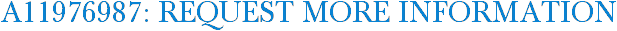 A11976987: Request More Information