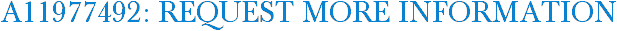A11977492: Request More Information