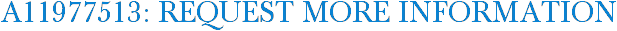 A11977513: Request More Information