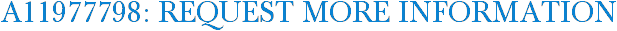 A11977798: Request More Information