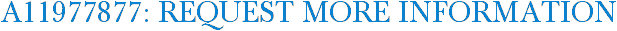 A11977877: Request More Information