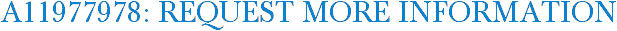 A11977978: Request More Information