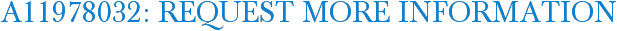 A11978032: Request More Information