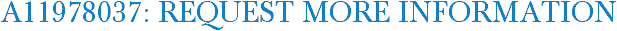 A11978037: Request More Information