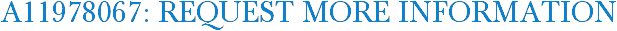 A11978067: Request More Information