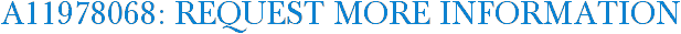 A11978068: Request More Information