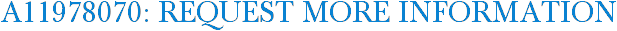 A11978070: Request More Information