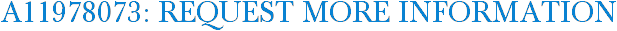 A11978073: Request More Information