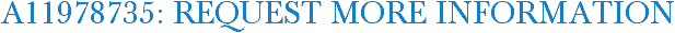 A11978735: Request More Information