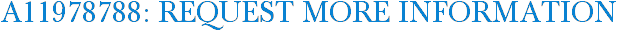 A11978788: Request More Information