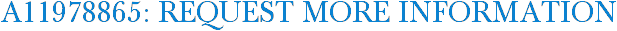 A11978865: Request More Information