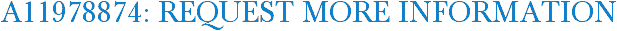 A11978874: Request More Information