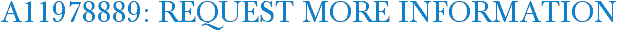 A11978889: Request More Information