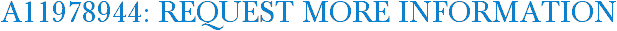 A11978944: Request More Information