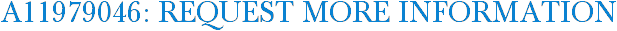 A11979046: Request More Information