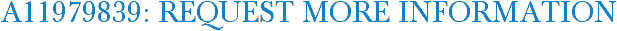 A11979839: Request More Information