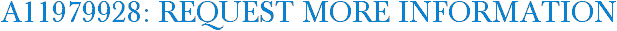 A11979928: Request More Information