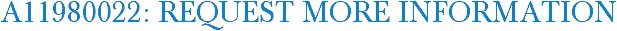 A11980022: Request More Information