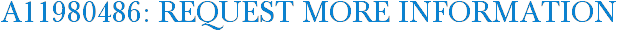 A11980486: Request More Information