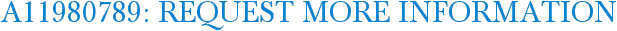 A11980789: Request More Information