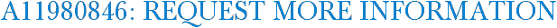 A11980846: Request More Information