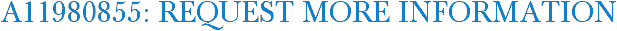 A11980855: Request More Information