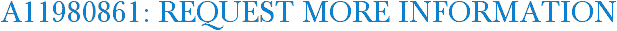 A11980861: Request More Information