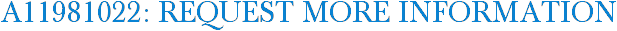 A11981022: Request More Information