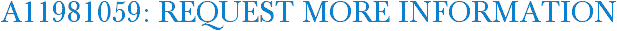 A11981059: Request More Information