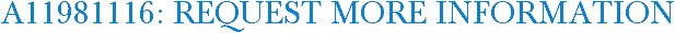A11981116: Request More Information