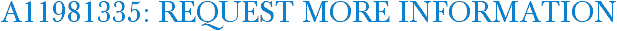 A11981335: Request More Information