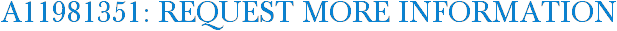 A11981351: Request More Information