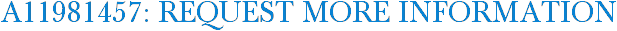 A11981457: Request More Information