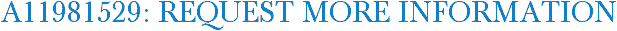 A11981529: Request More Information