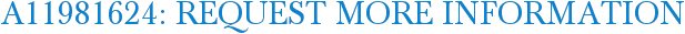 A11981624: Request More Information