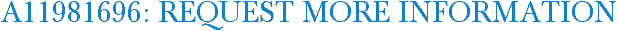 A11981696: Request More Information