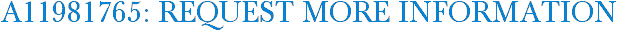A11981765: Request More Information