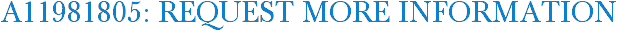 A11981805: Request More Information