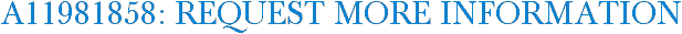 A11981858: Request More Information
